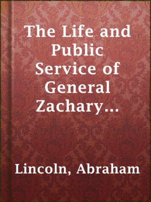 cover image of The Life and Public Service of General Zachary Taylor: An Address